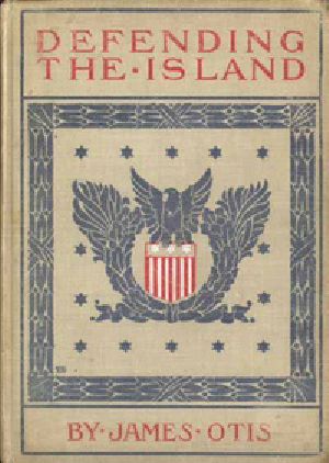 [Gutenberg 34558] • Defending the Island: A story of Bar Harbor in 1758